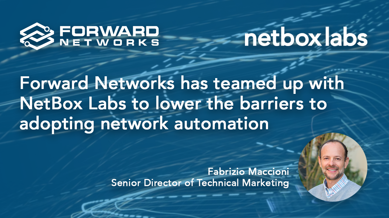 Forward Networks has teamed up with NetBox Labs to lower the barriers to adopting network automation